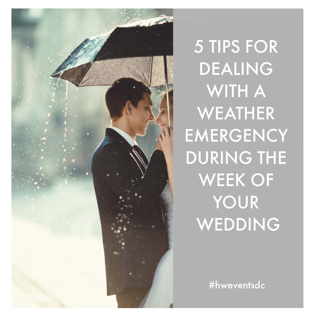 5 Tips for Dealing with a Weather Emergency During the Week of Your Wedding.